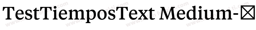 TestTiemposText Medium字体转换